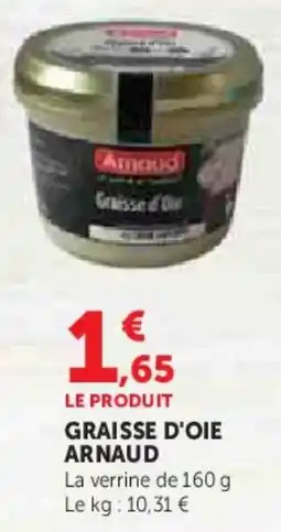 Super U Graisse d'oie arnaud offre