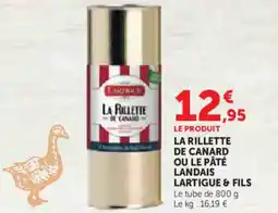 Hyper U La rillette de canard ou le pâté landais lartigue & fils offre