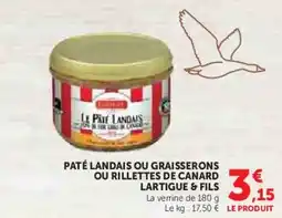 Hyper U Paté landais ou graisserons ou rillettes de canard lartigue & fils offre