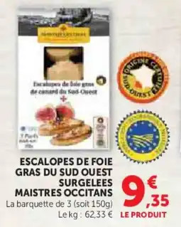 Hyper U Escalopes de foie gras du sud ouest surgelees maistres occitans offre