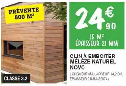 Chretien Matériaux Clin à emboiter mélèze naturel novo offre