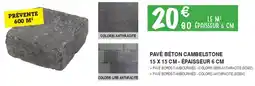 Chretien Matériaux Pavé béton cambelstone offre