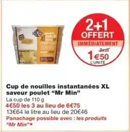 Monop' MR MIN Cup de nouilles instantanées XL saveur poulet offre
