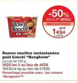 Monop' NONGHSIM Ramen nouilles instantanées goût kimchi offre