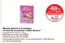 Monop' LITTLE MOONS Mochis glacés à la mangue et fruit de la passion offre