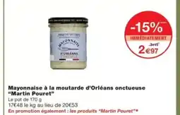 Monop' MARTIN POURET Mayonnaise à la moutarde d'Orléans onctueuse offre