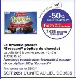 Monop' BROSSARD Le brownie pocket pépites de chocolat offre