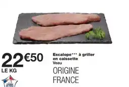 Monop' Escalope à griller en caissette Veau offre