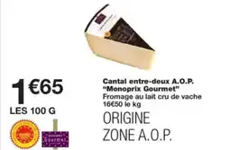 Monop' MONOPRIX GOURMET Cantal entre-deux A.O.P offre