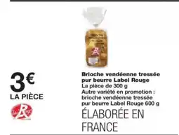 Monop' Brioche vendéenne tressée pur beurre Label Rouge offre