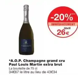 Monop' A.O.P. Champagne grand cru Paul Louis Martin extra brut offre