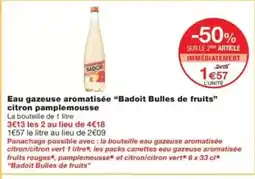 Monop' BADOIT BULLES DE FRUITS Eau gazeuse aromatisée citron pamplemousse offre