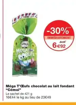 Monop' CÉMOI Méga T'Œufs chocolat au lait fondant offre