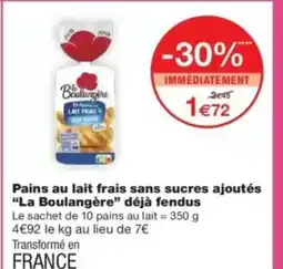 Monop' LA BOULANGÈRE Pains au lait frais sans sucres ajoutés déjà fendus offre