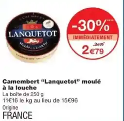 Monop' LANQUETOT Camembert moule à la louche offre