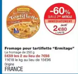 Monop' ERMITAGE Fromage pour tartiflette offre