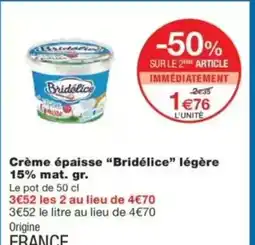 Monop' BRIDÉLICE Crème épaisse légère 15% mat. gr. offre