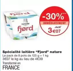 Monop' FJORD Spécialité laitière nature offre