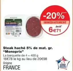 Monop' MONOPRIX Steak haché 5% de mat. gr. offre