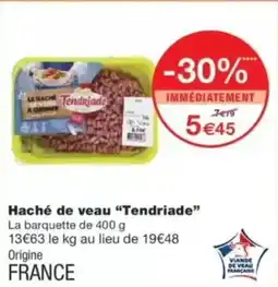 Monop' TENDRIADE Haché de veau offre