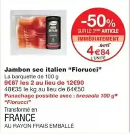 Monop' FIORUCCI Jambon sec italien offre