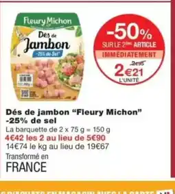 Monop' FLEURY MICHON Dés de jambon -25% de sel offre