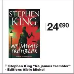 Monop' Stephen King Ne jamais trembler - Éditions Albin Michel offre