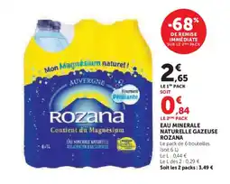 Super U ROZANA Eau minerale naturelle gazeuse offre