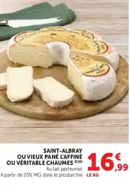 Super U SAINT-ALBRAY Ou vieux pané l'affiné ou véritable chaumes offre