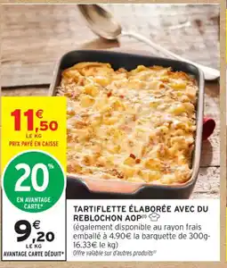 Intermarché Contact Tartiflette élaborée avec du reblochon aop offre