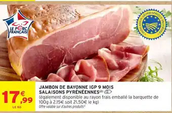 Intermarché Contact Jambon de bayonne igp 9 mois salaisons pyrénéennes offre