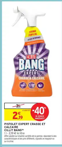 Intermarché Contact CILLIT BANG Pistolet expert crasse et calcaire offre