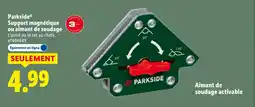 Lidl PARKSIDE Support magnétique ou aimant de soudage offre