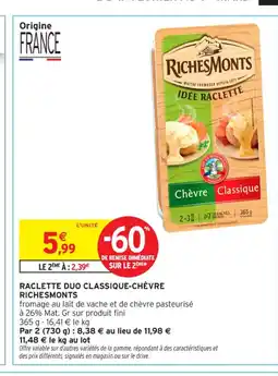 Intermarché Contact RICHESMONTS Raclette duo classique-chèvre offre