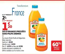Auchan ANDROS Jus d'oranges pressées sans pulpe offre