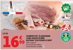 Auchan Jambon cuit à l'ancienne label rouge filiére auchan cultivons le bon offre