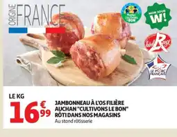 Auchan Jambonneau à l'os filière auchan cultivons le bon rôti dans nos magasins offre