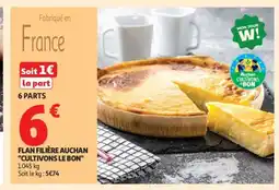 Auchan Flan filière auchan cultivons le bon offre