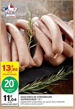 Intermarché Hyper Saucisses de strasbourg supérieures offre