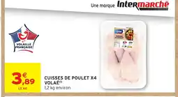 Intermarché Hyper VOLAÉ Cuisses de poulet x4 offre