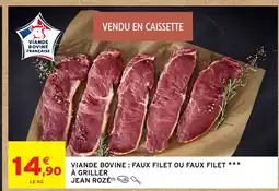 Intermarché Hyper JEAN ROZÉ Viande bovine: faux filet ou faux filet à griller offre