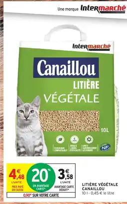 Intermarché Hyper CANAILLOU Litière végétale offre