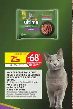 Intermarché Hyper ULTIMA Sachet repas pour chat adulte stérilisé sélection de volailles & poissons offre