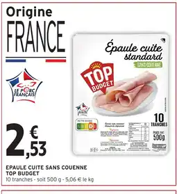 Intermarché Hyper TOP BUDGET Epaule cuite sans couenne offre