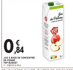 Intermarché Hyper TOP BUDGET Jus à base de concentré de pomme offre