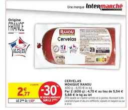 Intermarché Hyper MONIQUE RANOU Cervelas offre