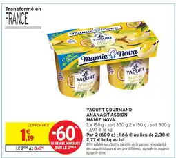 Intermarché Hyper MAMIE NOVA Yaourt gourmand ananas/passion offre