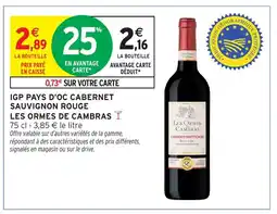Intermarché Hyper LES ORMES DE CAMBRAS Igp pays d'oc cabernet sauvignon rouge offre