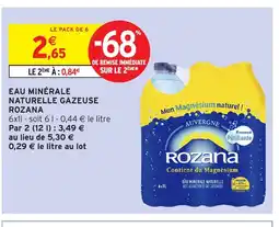 Intermarché Hyper ROZANA Eau minérale naturelle gazeuse offre