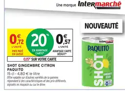 Intermarché Hyper PAQUITO Shot gingembre citron offre